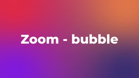 Zoom - bubble — After Effects movement preset preview