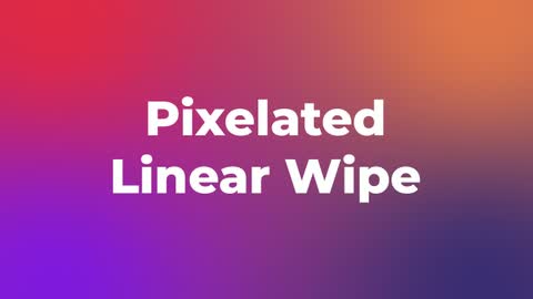 Pixelated Linear Wipe — After Effects wipes preset preview